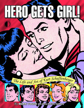 Hero Gets Girl! The Life and Art of Kurt Schaffenberger - Click Image to Close