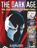 The Dark Age: Grim Great & Gimmicky Post-Modern Comics