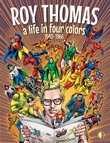 Roy Thomas: A Life In Four Colors, 1940-1966 - Click Image to Close
